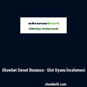Showbet Sweet Bonanza - Slot Oyunu İncelemesi